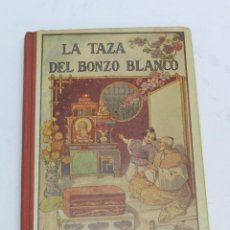 Libros antiguos: LA TAZA DEL BONZO BLANCO, JOSÉ. - B. HERDER, 190?, MIDE 17’5 X 11’5 CM., HOL. TELA ORIGINAL, TIENE 1. Lote 49025297