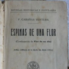 Libros antiguos: ESPINAS DE UNA FLOR DE F.CABAÑAS VENTURA 1933. Lote 49041683