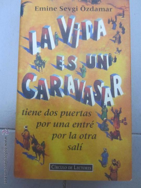 Libros antiguos: La vida es un caravanserai Emine Seugi Ozdamar
