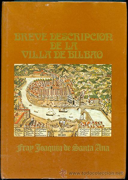 Livros antigos: Fray Joaqu&iacute;n de Santa Ana: Breve descripci&oacute;n de la villa de Bilbao. Reproducci&oacute;n