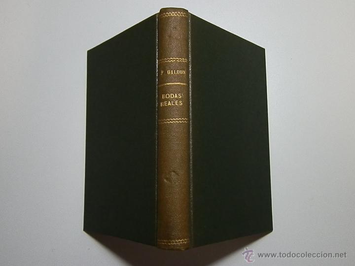 Libros antiguos: BODAS REALES-EPISODIOS NACIONALES-BENITO PEREZ GALDOS-PERLADO, PAEZ Y COMPA&Ntilde;IA-1903