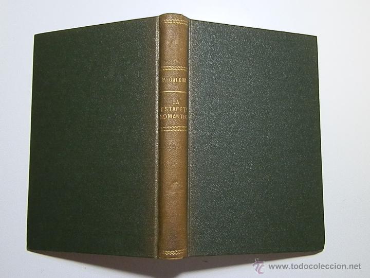 Libros antiguos: LA ESTAFETA ROMANTICA-EPISODIOS NACIONALES-BENITO PEREZ GALDOS-PERLADO, PAEZ Y COMPA&Ntilde;IA-1900