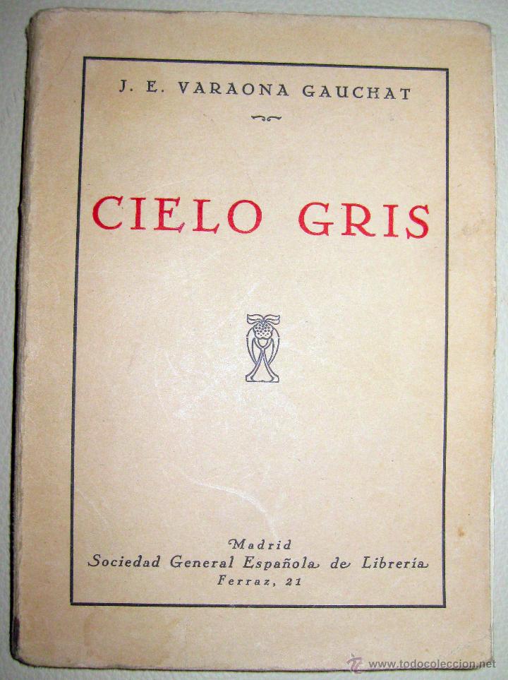 Libros antiguos: Varaona Gauchat. Cielo gris. 1929 - Foto 1