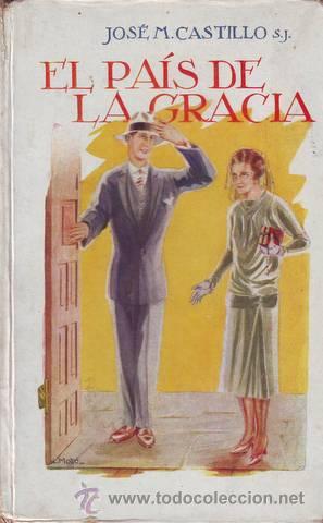 Libros antiguos: CASTILLO, JOS&Eacute; M: EL PAIS DE LA GRACIA. 1927 - Foto 1