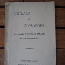 Libros antiguos: ANTONI M. ALCOVER. VETLADA DE GLOSADORS A LES FIRES Y FESTES DE MANACOR. CIUTAT DE MALLORCA. 1897.