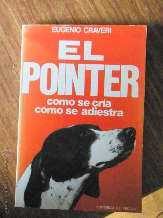 Libros antiguos: LIBRO DE CAZA EL POINTER EUGENIO CRAVERI ED VECCHI 1980 - Foto 1