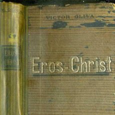 Libros antiguos: VICTOR OLIVA : EROS CHRIST (DOMENECH, 1908) BIBL. POBLE CATALÀ. Lote 50050526