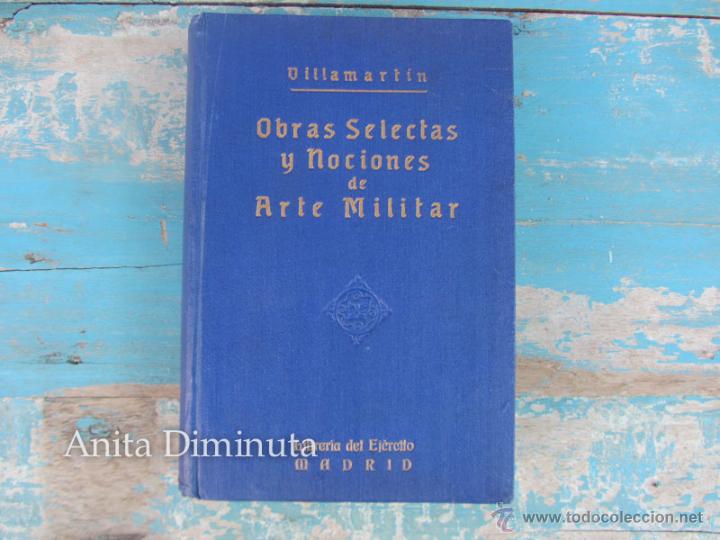 Libros antiguos: OBRAS SELECTAS Y NOCIONES DE ARTE MILITAR - COMANDANTE FRANCISCO VILLAMARTIN - 1883 - LIBRERIA DEL E