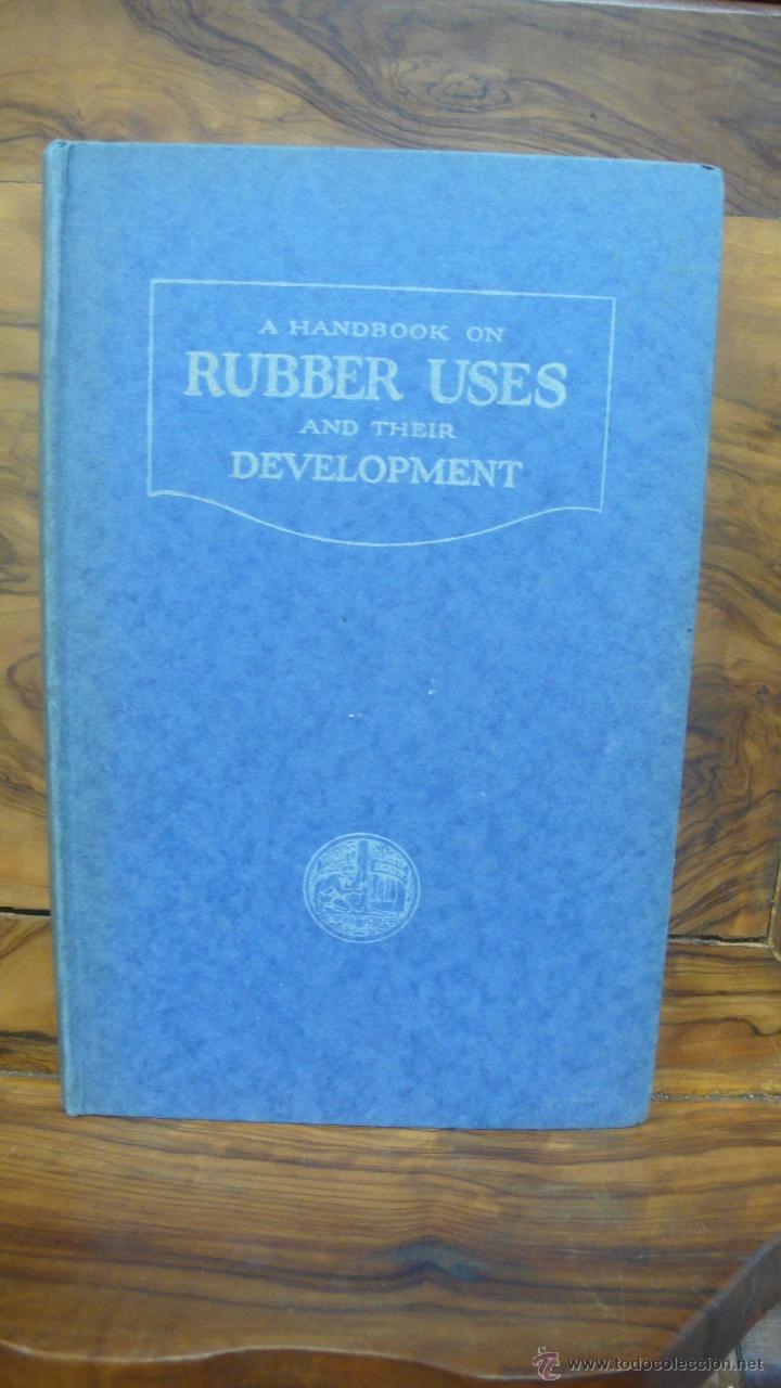 Libros antiguos: A HANDBOOK ON RUBBER USES AND THEIR DEVELOPMENT. 1923. - Foto 1