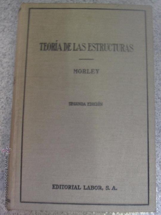Libros antiguos: TEOR&Iacute;A DE LAS ESTRUCTURAS MORLEY EDIT LABORAL A&Ntilde;O 1934 - Foto 1
