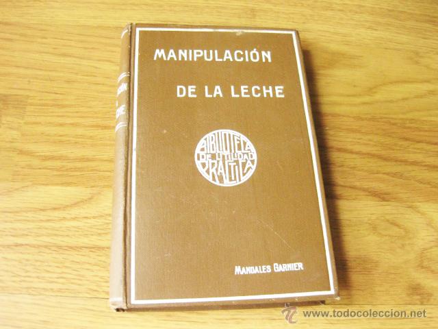 Libros antiguos: TRATADO PRACTICO DE LA MANIPULACION DE LA LECHE - MANUALES GARNIER - Foto 1
