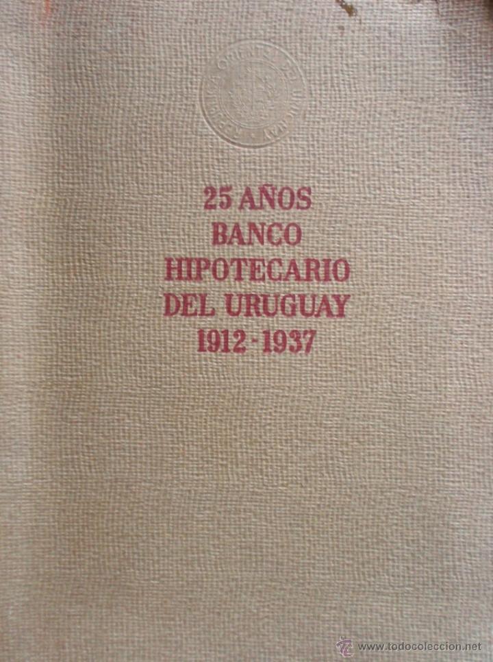 Libros antiguos: Banco Hipotecario Uruguay 25 A&ntilde;os 1912 1937 Ilustrado Raro