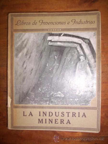 Libros antiguos: MADARIAGA, C&eacute;sar de. La industria minera - Foto 1