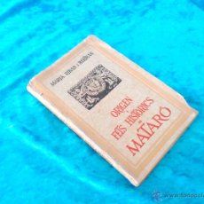 Libros antiguos: ORIGEN I FETS HISTORICS DE MATARO, MARIA RIBAS I BERTRAN 1934. Lote 50618175