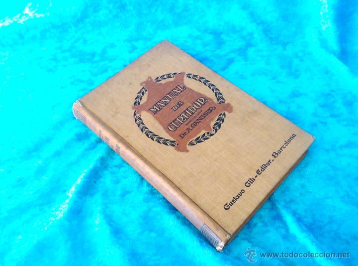 Libros antiguos: MANUAL DEL CURTIDOR, DR. AUGUSTO GANSSER, E. RUIZ PONSETI 1921 - Foto 1