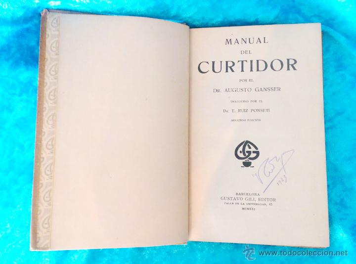 Libros antiguos: MANUAL DEL CURTIDOR, DR. AUGUSTO GANSSER, E. RUIZ PONSETI 1921 - Foto 2