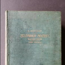 Libros antiguos: TÉLÉPHONIE PRACTIQUE DE L. MONTILLOT, PARIS 1902.. Lote 50754696