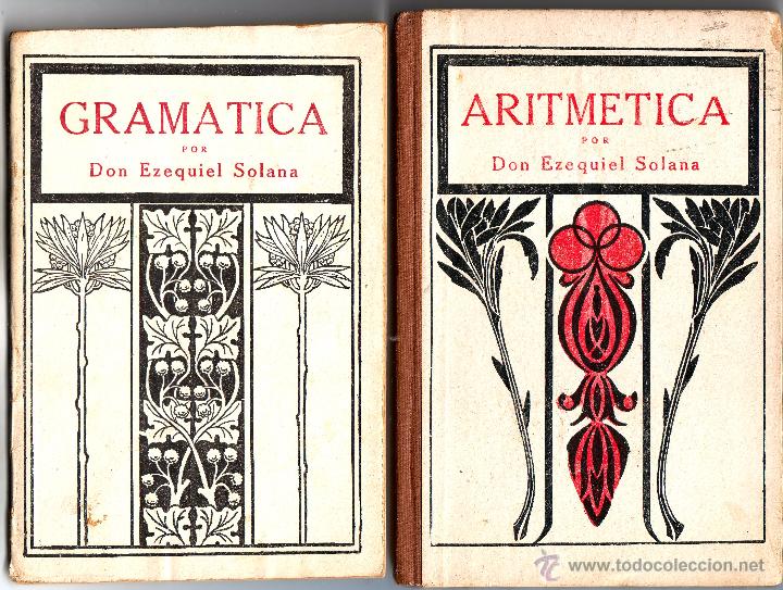 Libros antiguos: DOS LIBROS UNO DE ARITMETICA Y OTRO DE GRAMATICA POR EZEQUIEL SOLANA 1932