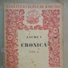 Libros antiguos: CRÓNICA. JAUME I. VOL. I. COL-LECIÓ POPULAR BARCINO, BARCELONA 1926. Lote 51068796