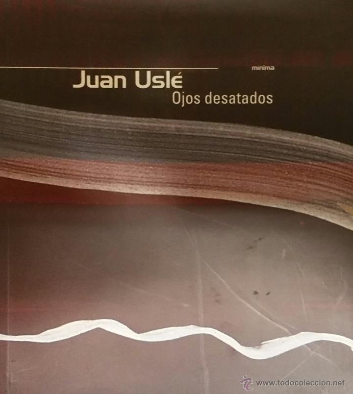 Libros antiguos: Juan Usl&eacute; Ojos desatados - Foto 1
