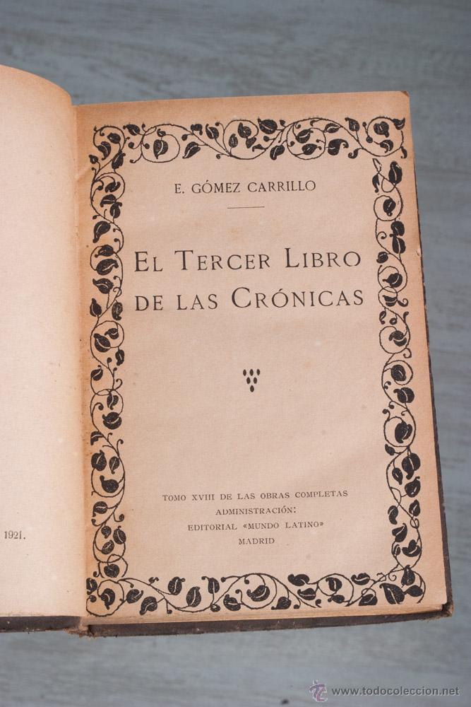 Libros antiguos: EL TERCER LIBRO DE LAS CRONICAS - E. GOMEZ CARRILLO 1&ordf; EDICION 1921 - Foto 1