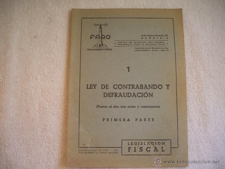 Livres anciens: CUADERNO FARO N&ordm; 1 LEY DE CONTRABANDO Y DEFRAUDACION, CON NOTAS Y COMENTARIOS PARA LA GUARDIA CIVIL.