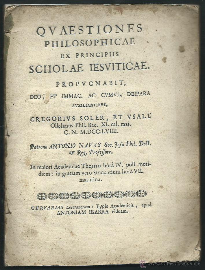 Libros antiguos: QVAESTIONES PHILOSOPHICAE EX PRINCIPIIS SCHOLAE IESVITICAE. Cervera. 1759