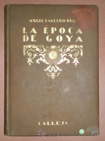 Libros antiguos: SALCEDO RUIZ, Angel:  LA EPOCA DE GOYA. - Foto 2