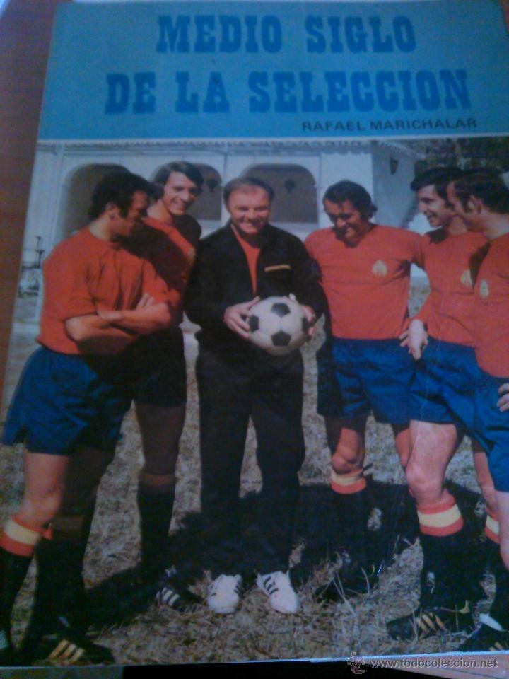 Libros antiguos: Medio Siglo de la Seleccion. Con Poster extra!