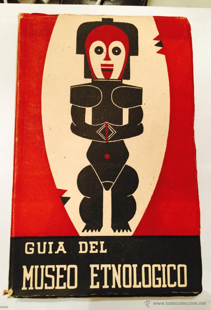 Libros antiguos: Gu&iacute;a del Museo Etnol&oacute;gico - A&ntilde;o 1947 - Etnolog&iacute;a