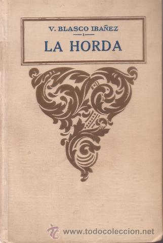 Libros antiguos: BLASCO IBA&Ntilde;EZ, VICENTE: LA HORDA - Foto 1