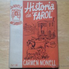 Libros antiguos: HISTORIA DE FAROL. NONELL, CARMEN. LA NOVELA DEL SÁBADO. AÑO I, Nº 30.