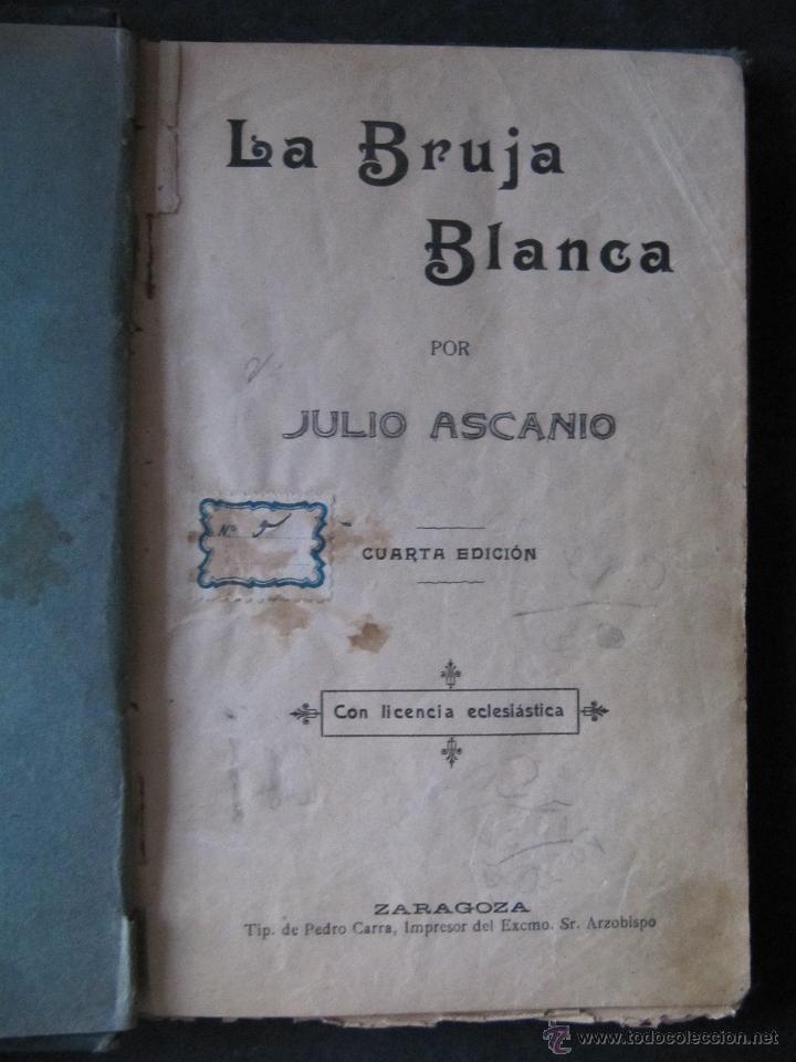 Libros antiguos: LA BRUJA BLANCA. JULIO ASCANIO. - Foto 1