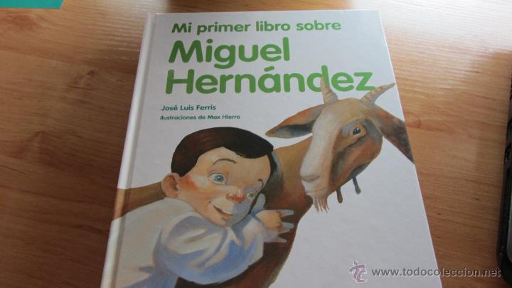 Libros antiguos: Mi primer Libro sobre Miguel Hern&aacute;ndez - Foto 1