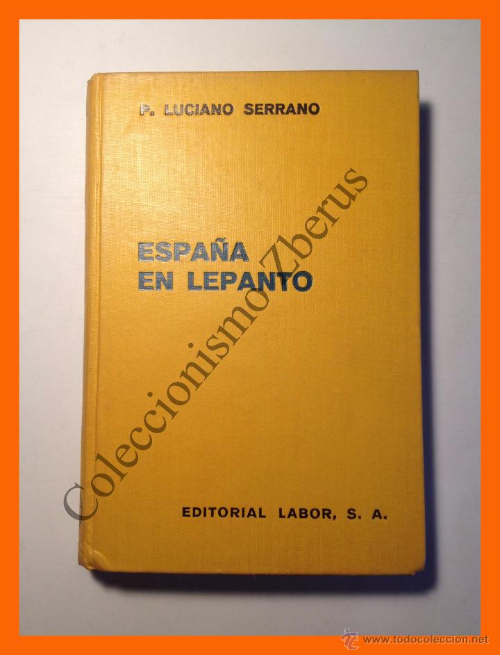 Libros antiguos: Espa&ntilde;a en Lepanto - Luciano Serrano - Foto 1