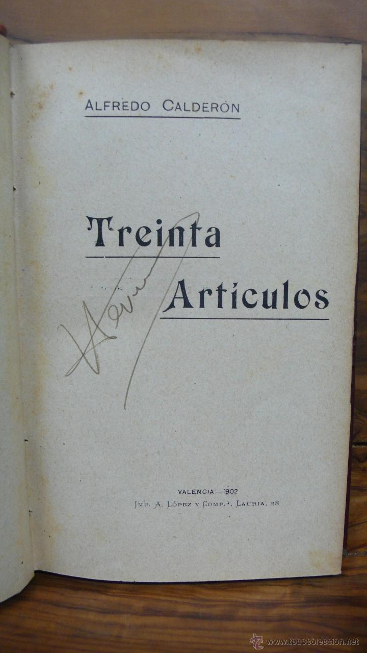 Libros antiguos: TREINTA ART&Iacute;CULOS. ALFREDO CALDER&Oacute;N. 1902. - Foto 1