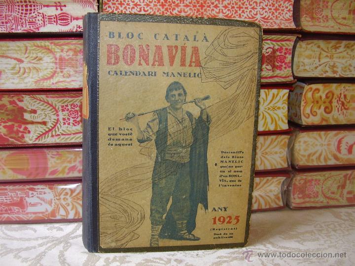 Libros antiguos: BLOC CATAL&Agrave; . BONAVIA. CALENDARI MANELIC  Any 1925 .