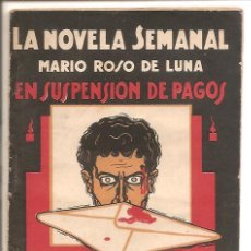 Libros antiguos: LA NOVELA SEMANAL Nº 181 - EN SUSPENSIÓN DE PAGOS - MARIO ROSO DE LUNA. Lote 52655720