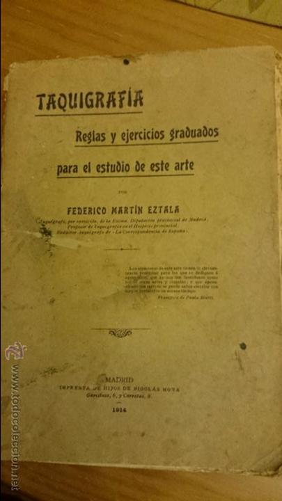 Libros antiguos: TAQUIGRAFIA, REGLAS Y EJERCICIOS PARA EL ESTUDIO DE ESTE ARTE, FEDERICO MARTIN, 1914