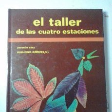 Libros antiguos: LIBRO DE MANUALIDADES -EL TALLER CUATRO ESTACIONES-