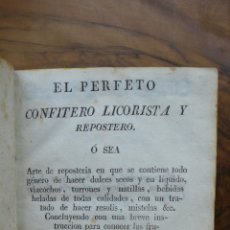 Libros antiguos: PERFETO (EL) CONFITERO LICORISTA Y REPOSTERO Ó SEA ARTE DE REPOSTERIA... 1830. LICORES. REPOSTERÍA.