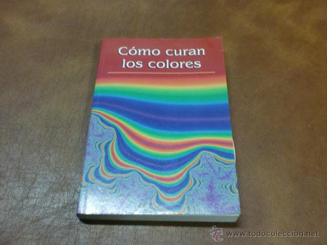 Libros antiguos: LIBRO. C&Oacute;MO CURAN LOS COLORES.- R.B.A. LIBROS, S.A. - Foto 1