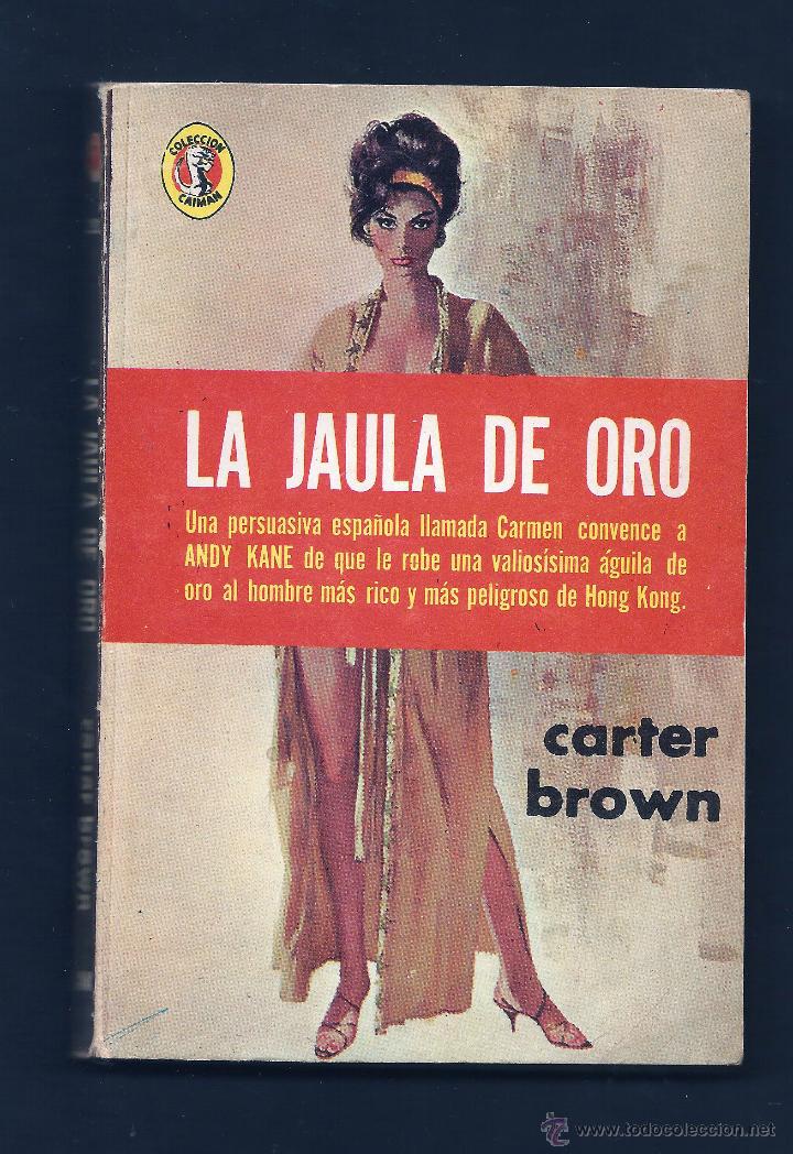 Libros antiguos: LA JAULA DE ORO - CARTER BROWN - Foto 1