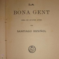 Libros antiguos: LA BONA GENT POR SANTIAGO RUSIÑOL. ED. LIBRERIA ESPANYOLA 1906. Lote 53128326
