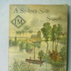 Libros antiguos: A SIDNEY-SIDE SAXON BY ROLF BOLDREWOOD 1911. Lote 53377304