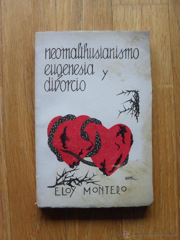 Libros antiguos: NEOMALTHUSIANISMO, EUGENESIA Y DIVORCIO, Eloy Montero - Foto 1