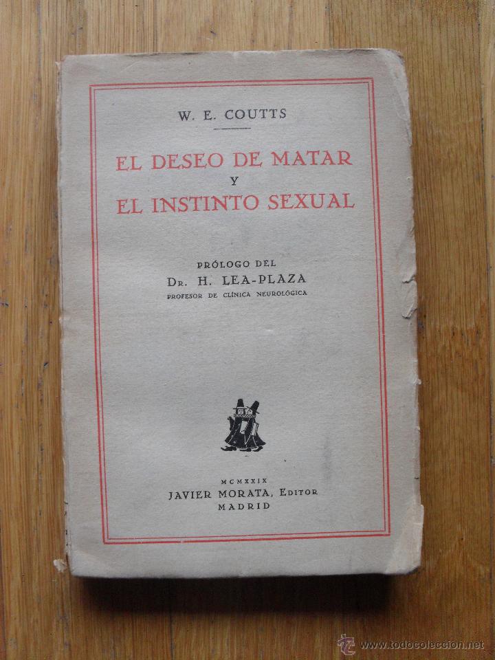 Libros antiguos: EL DESEO DE MATAR Y EL INSTINTO SEXUAL, W.E. Coutts, - Foto 1