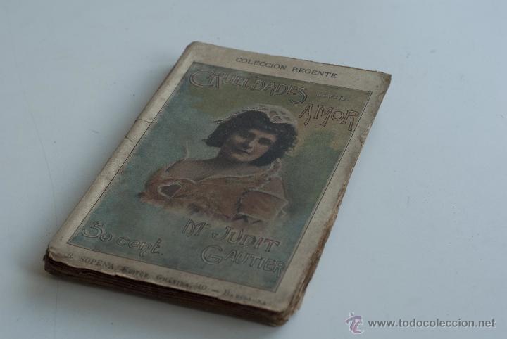 Libros antiguos: Colecci&oacute;n Regente N&ordm; 28 - Crueldades del amor - Judit Gautier  1900