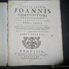 Libros antiguos: SANCTI PATRIS JOANNIS CHRYSOSTOMI ARCHIEPISCOPI CONSTANTINOPOLITANI OPERA OMNIA, 1780.. Lote 53535948