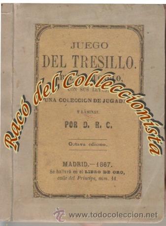 Libros antiguos: JUEGO DEL TRESILLO ARTE DE JUGARLO, D.R.C., EDITORIAL LIBRO DE ORO, 1867